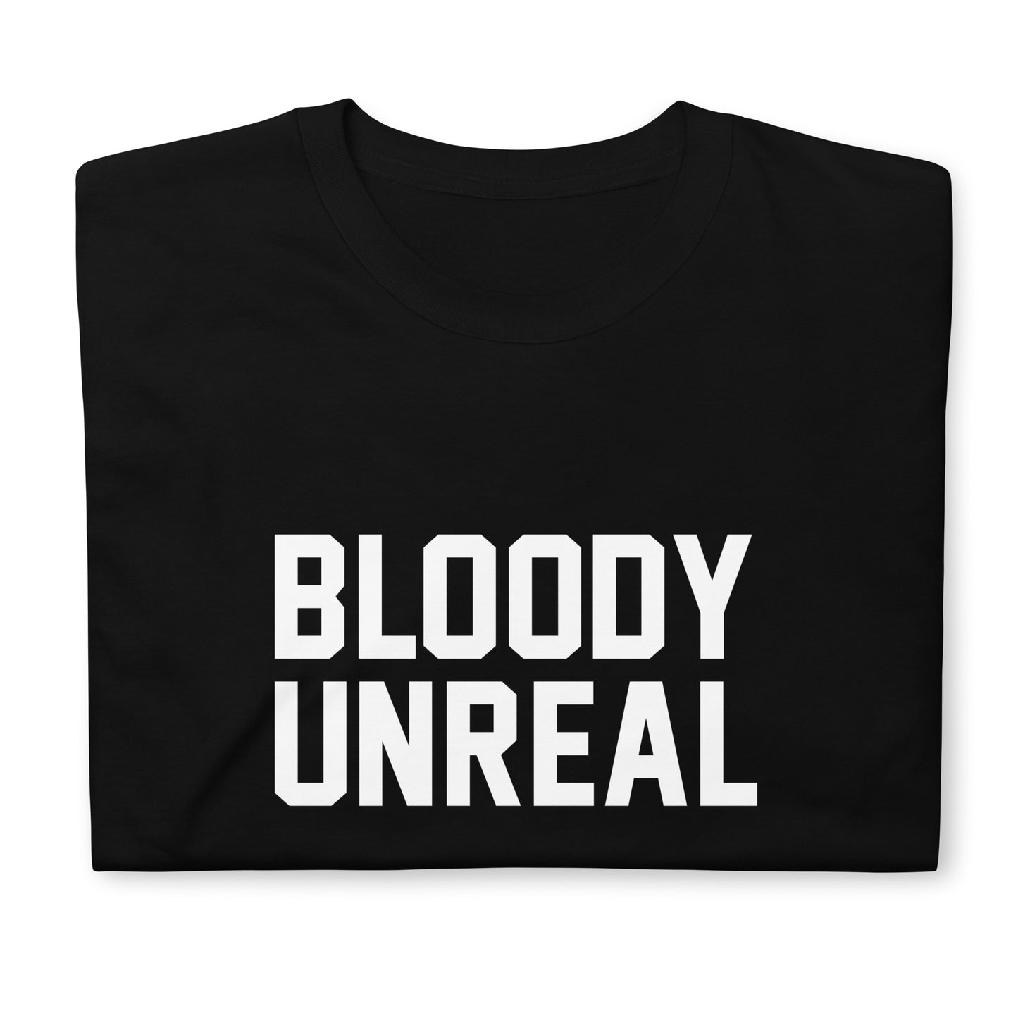 BLOODY UNREAL CUSTOM TEE