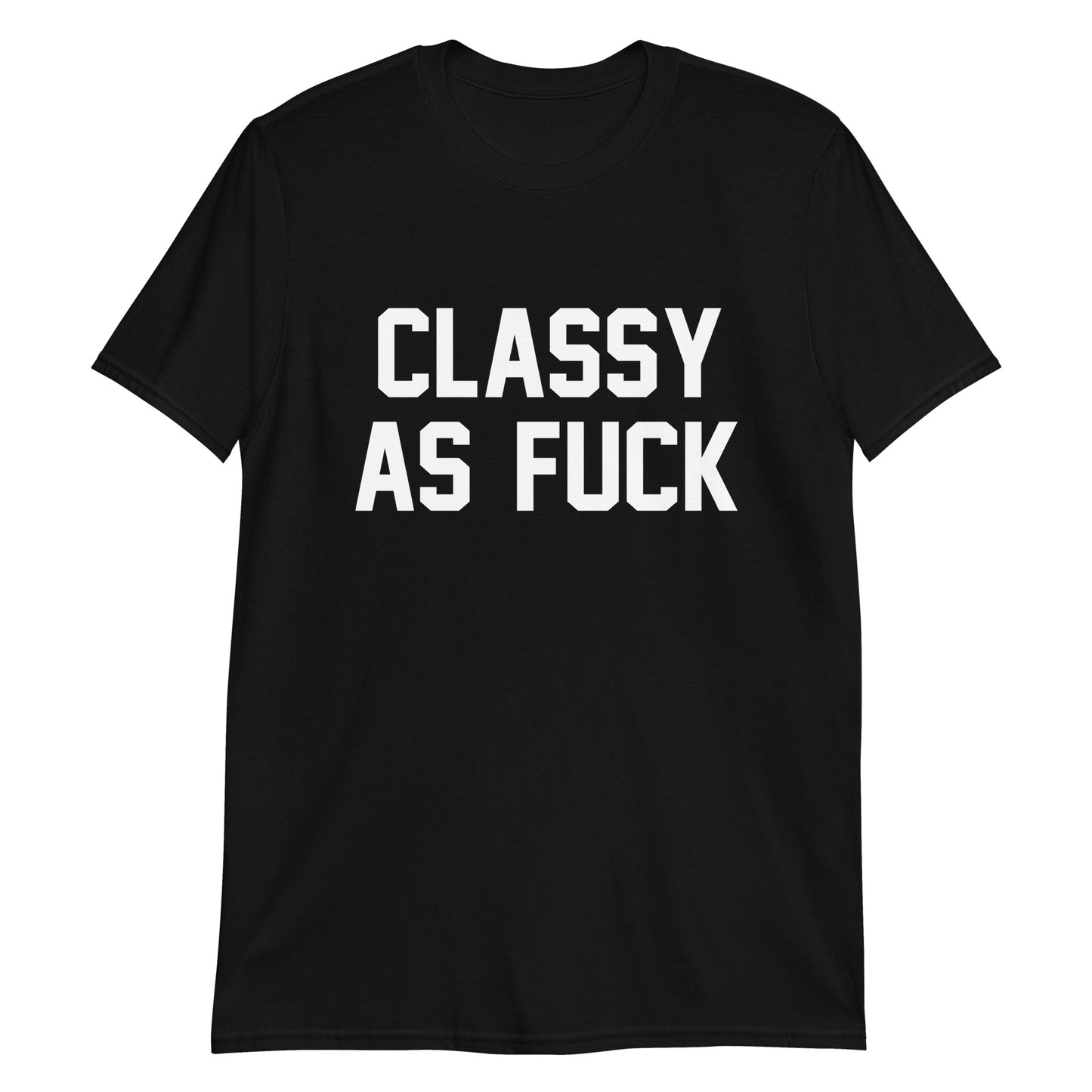 CLASSY AS FUCK CUSTOM TEE