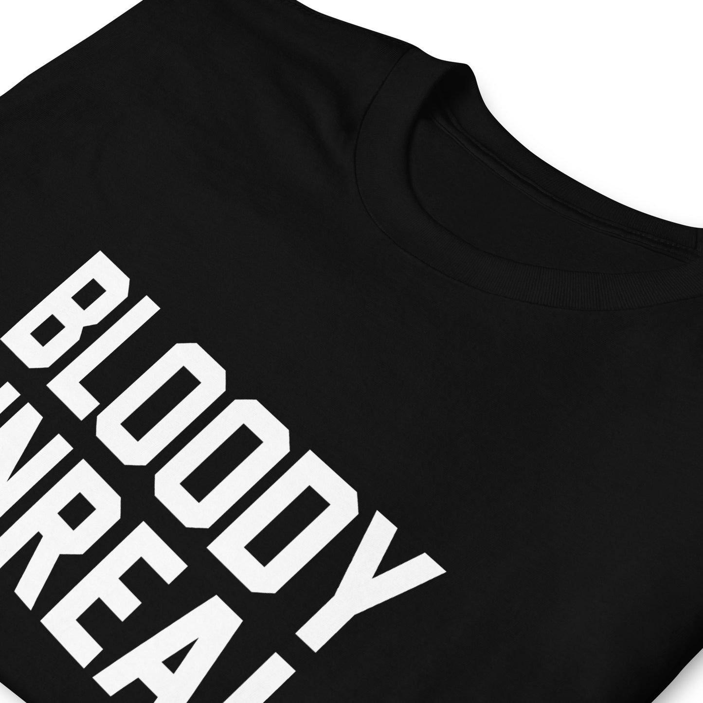 BLOODY UNREAL CUSTOM TEE