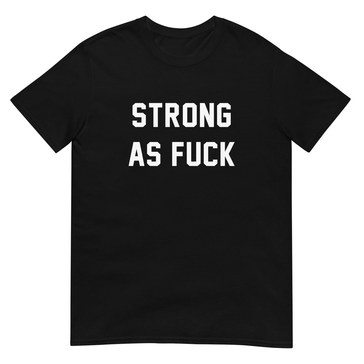 STRONG AS FUCK CUSTOM TEE
