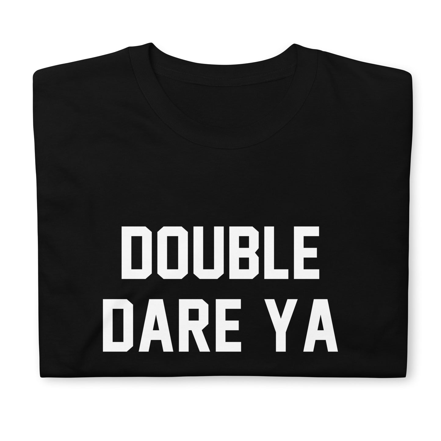 DOUBLE DARE YA CUSTOM TEE