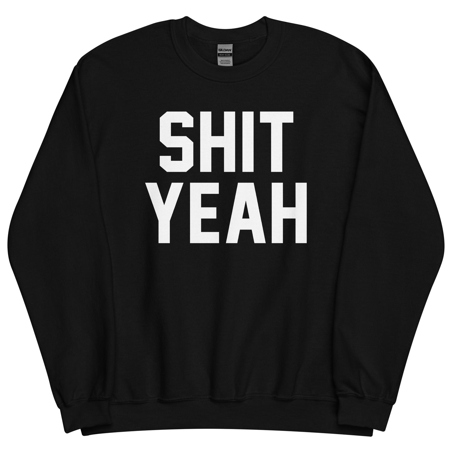 SHIT YEAH CUSTOM SWEATER