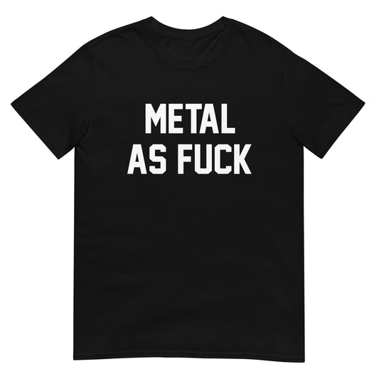 METAL AS FUCK CUSTOM TEE