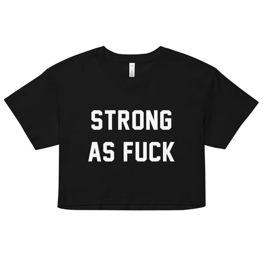 STRONG AS FUCK CUSTOM CROP TEE