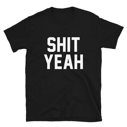SHIT YEAH CUSTOM TEE - BLACK