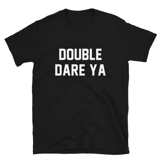 DOUBLE DARE YA CUSTOM TEE