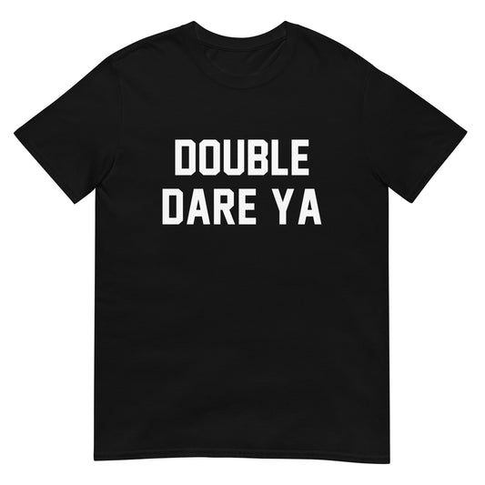 DOUBLE DARE YA CUSTOM TEE