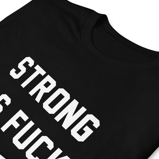 STRONG AS FUCK CUSTOM TEE