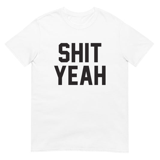 SHIT YEAH CUSTOM TEE - WHITE