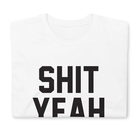 SHIT YEAH CUSTOM TEE - WHITE