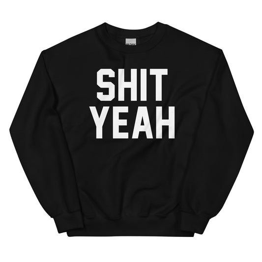 SHIT YEAH CUSTOM SWEATER