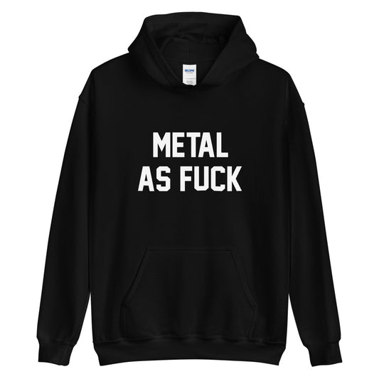 METAL AS FUCK CUSTOM HOODIE