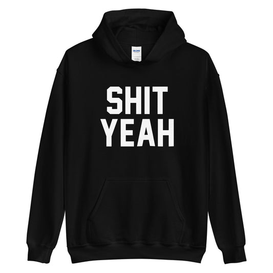 SHIT YEAH CUSTOM HOODIE